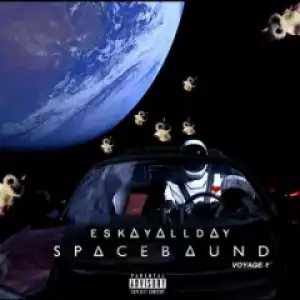 Spacebound The Voyage 1 BY EskayAllDay